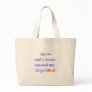 99 never gone blind tote bags
