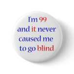 99 never gone blind pinback buttons
