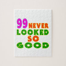99 Never Looked So Good Birthday Designs Jigsaw Puzzle
