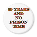 99 No prison time Refrigerator Magnets