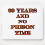 99 No prison time Mouse Pad