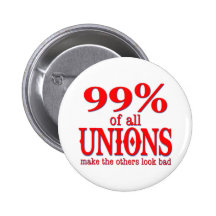 99% Of All Unions Make The Rest Look Bad Button