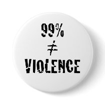 99 Percent Does Not Equal Violence Button