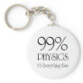 99% Physics Key Chains