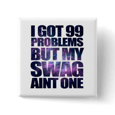 99 problems pinback buttons by Sleepthroughstatic