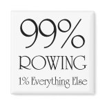 99% Rowing Refrigerator Magnets