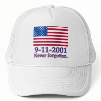 9-11-2001 Never Forgotten Tshirts, Buttons hat