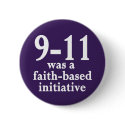 9-11 Was a Faith-Based Initiative Button