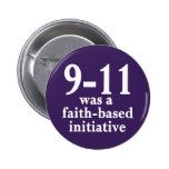 9-11 Was a Faith-Based Initiative Button