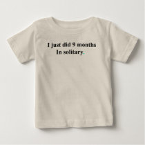 9 Months in sloitary t-shirts