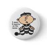 9 Months On The Inside Baby Prisoner Pinback Button