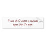 9 Out of 10 Bumpersticker Bumper Stickers