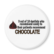 9 Out Of 10 Dentist Recommend Chocolate magnets