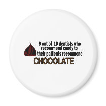 9 Out Of 10 Dentist Recommend Chocolate magnets