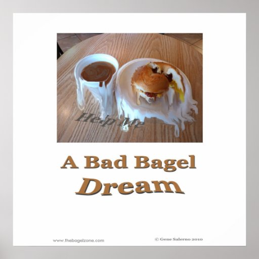 A Bad Bagel Dream Poster Zazzle