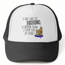 A bad Day Of Fishing... Trucker Hats