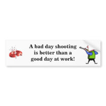 A bad day shooting..... bumper stickers by cjcanet A bad day shooting..... bumper stickers
