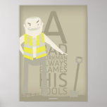 A Bad Workman Always Blames His Tools Posters