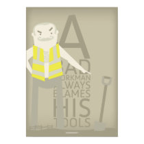 A Bad Workman Always Blames His Tools posters