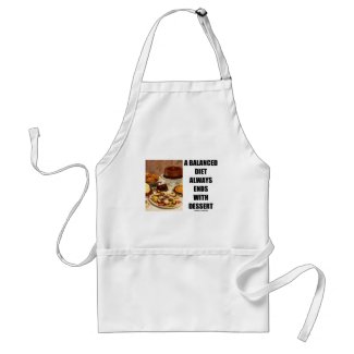 A Balanced Diet Always Ends With Dessert apron