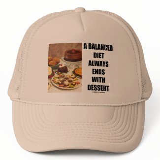 A Balanced Diet Always Ends With Dessert hat