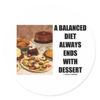 A Balanced Diet Always Ends With Dessert sticker