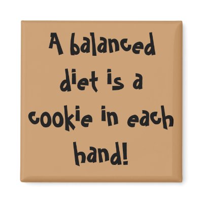 A balanced diet is a cookie in each hand! refrigerator magnet by bonnievoyage