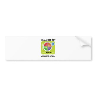 A Balanced Diet Is Not Matter Of Weight (MyPlate) bumpersticker