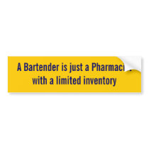 A Bartender is a Pharmacist Sticker Bumper Stickers