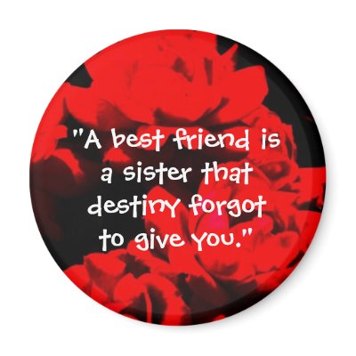 "A best friend is a sister" Magnet by BrattiGrl