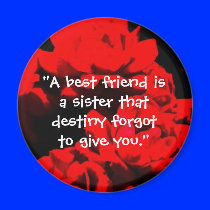 "A best friend is a sister" Magnet
