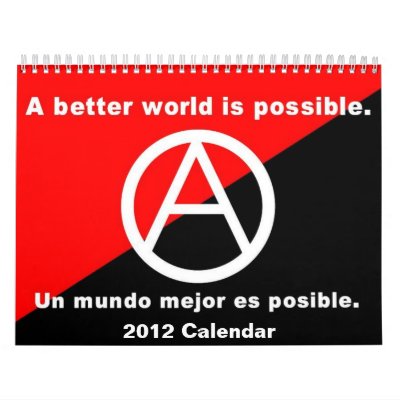 a better world is possible calendar by Insurgency