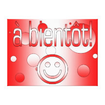 A Bientôt! Canada Flag Colors Pop Art Gallery Wrap Canvas