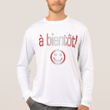 A Bientôt! Canada Flag Colors T Shirt