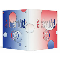 A Bientôt! French Flag Colors Pop Art 3 Ring Binders
