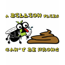 A Billion Flies Can´t Be Wrong Girl t-shirts