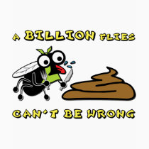 A Billion Flies Can´t Be Wrong Girl t-shirts