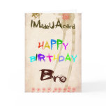 A birthday card for  bro