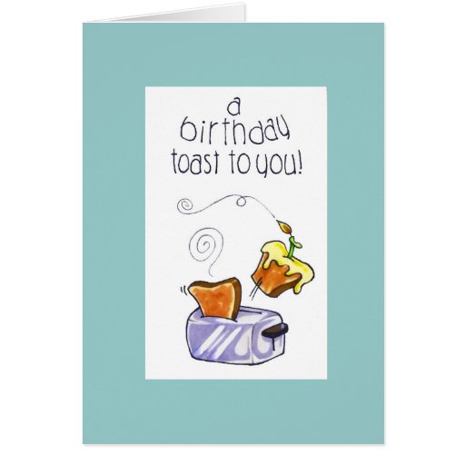  a Birthday Toast To You Greeting Card Zazzle