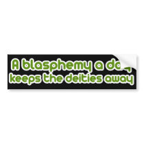 A blasphemy a day bumper stickers
