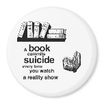 A book commits suicide when you watch reality tv magnets