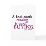 A Book Worth Reading is Worth Buying Greeting Cards