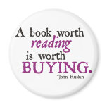 A Book Worth Reading is Worth Buying Magnet