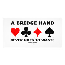 A Bridge Hand Never Goes To Waste photo cards by wordsunwords A Bridge Hand Never Goes To Waste photo cards