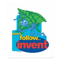 A Bug's Life's Flik "Don't Follow� Invent" Disney posters by disney A Bug's Life's Flik "Don't Follow� Invent" Disney posters