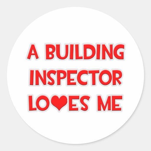 A Building Inspector Loves Me Round Stickers