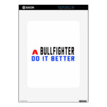 A Bullfighter Do It Better Decal For iPad