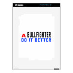 A Bullfighter Do It Better iPad 2 Skin
