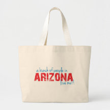 A bunch of people in Arizona love me!! Tote Bags