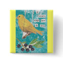 A Canary, Sings Best in Love buttons by Engelhaft A Canary, Sings Best in Love buttons